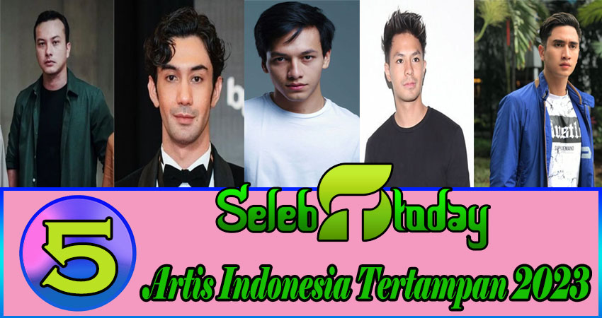 5 Artis Indonesia Tertampan 2023
