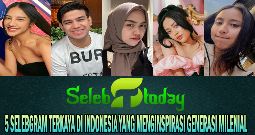 5 Selebgram Terkaya di Indonesia yang Menginspirasi Generasi Milenial