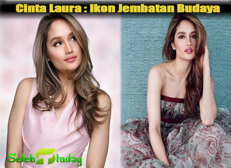 Cinta Laura : Ikon Jembatan Budaya