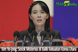 Kim Yo-jong: Sosok Misterius di Balik Kekuatan Korea Utara
